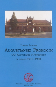 Augustiański Prokocim. O O. Augustianie w Prokocimiu w latach 1910-1950